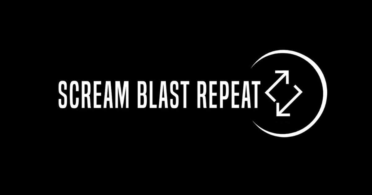 Scream Blast Repeat