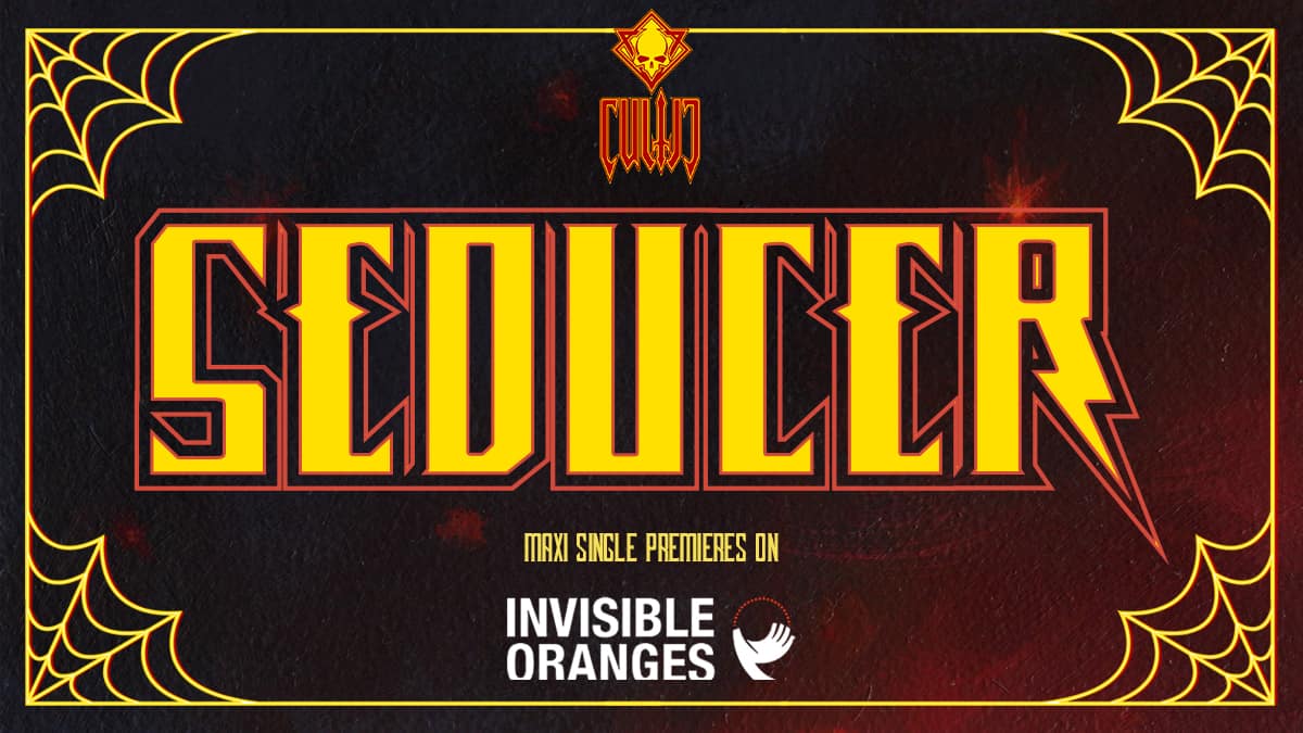 Cultic - Seducer Premiere on Invisible Oranges